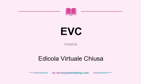What does EVC mean? It stands for Edicola Virtuale Chiusa