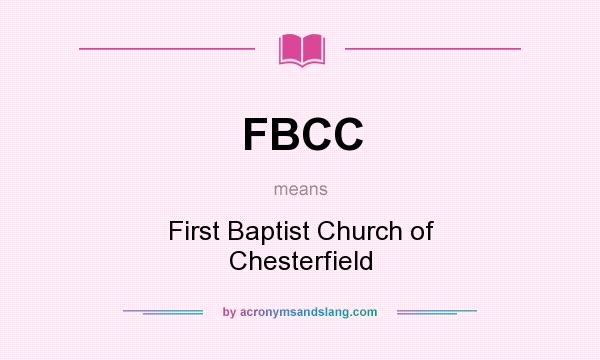 What does FBCC mean? It stands for First Baptist Church of Chesterfield