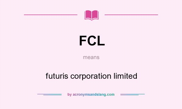 What does FCL mean? It stands for futuris corporation limited