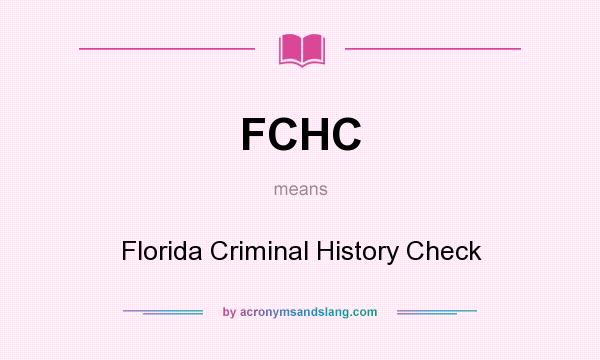 What does FCHC mean? It stands for Florida Criminal History Check