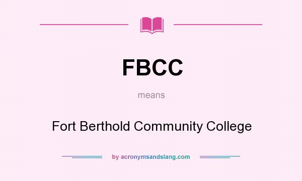 What does FBCC mean? It stands for Fort Berthold Community College