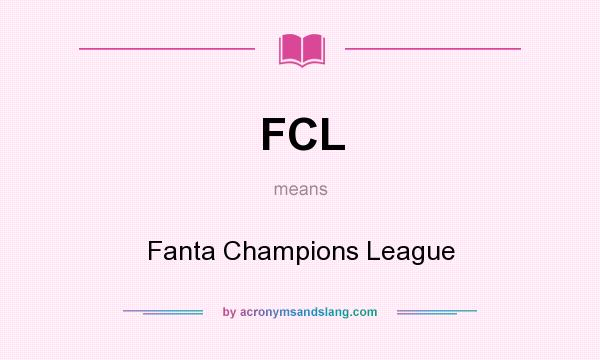 What does FCL mean? It stands for Fanta Champions League
