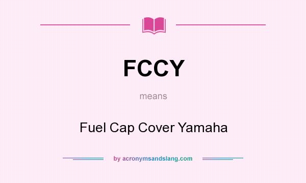 What does FCCY mean? It stands for Fuel Cap Cover Yamaha