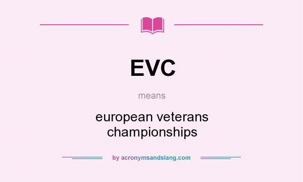 What does EVC mean? It stands for european veterans championships