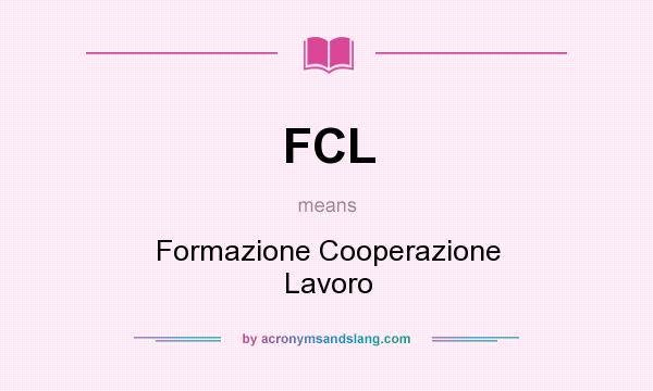 What does FCL mean? It stands for Formazione Cooperazione Lavoro