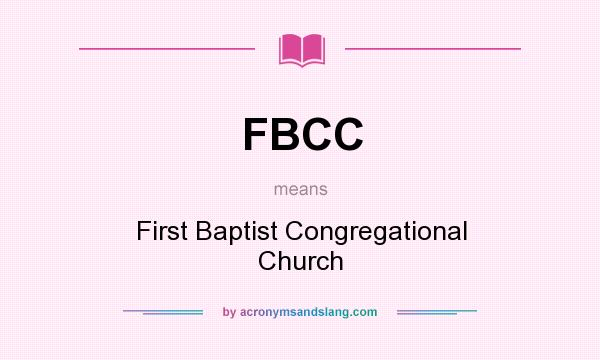 What does FBCC mean? It stands for First Baptist Congregational Church