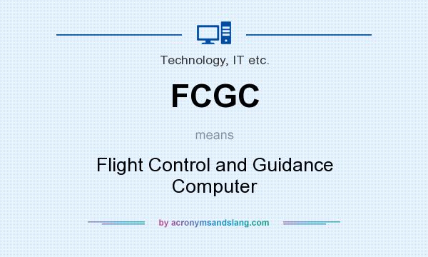 What does FCGC mean? It stands for Flight Control and Guidance Computer