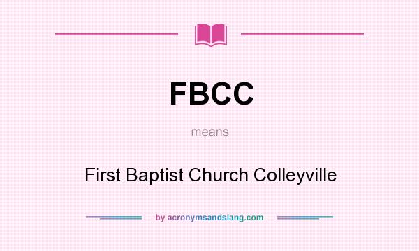 What does FBCC mean? It stands for First Baptist Church Colleyville
