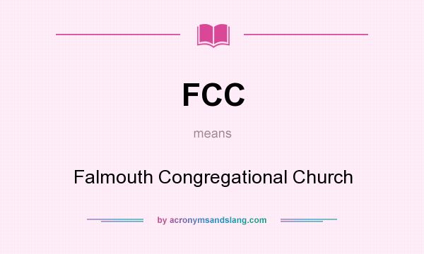 What does FCC mean? It stands for Falmouth Congregational Church