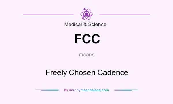 What does FCC mean? It stands for Freely Chosen Cadence