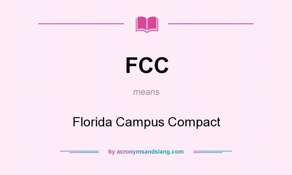 What does FCC mean? It stands for Florida Campus Compact