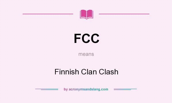 What does FCC mean? It stands for Finnish Clan Clash