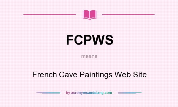 What does FCPWS mean? It stands for French Cave Paintings Web Site