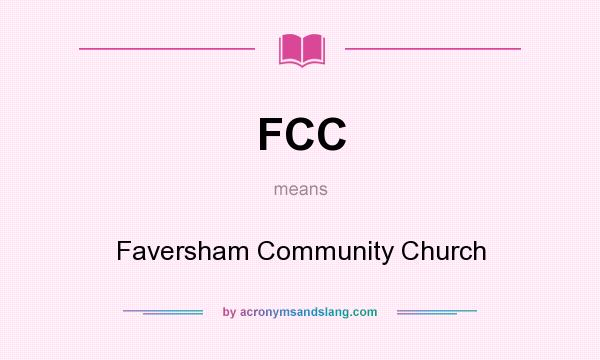 What does FCC mean? It stands for Faversham Community Church