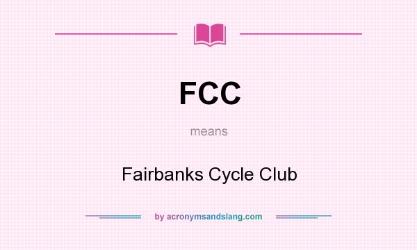 What does FCC mean? It stands for Fairbanks Cycle Club