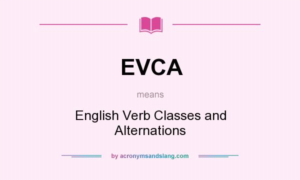 What does EVCA mean? It stands for English Verb Classes and Alternations