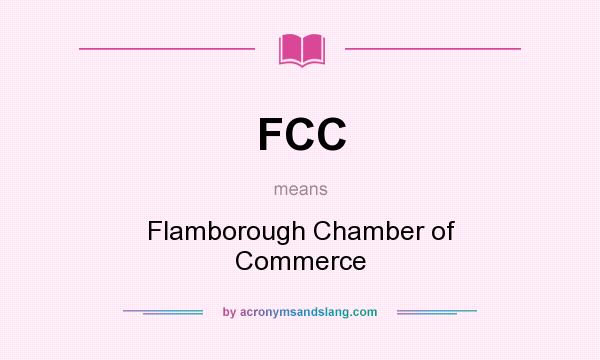 What does FCC mean? It stands for Flamborough Chamber of Commerce
