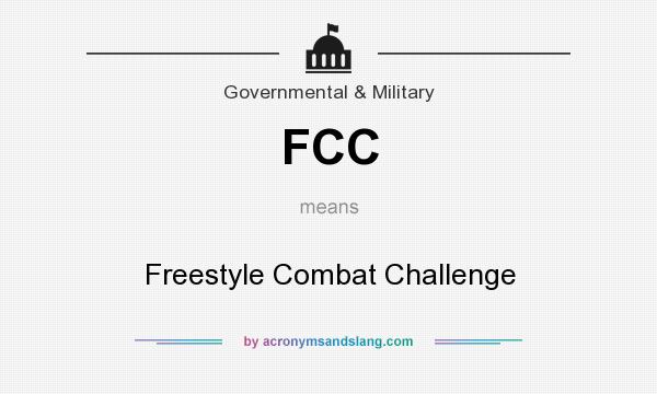 What does FCC mean? It stands for Freestyle Combat Challenge