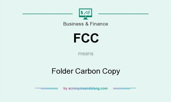 What does FCC mean? It stands for Folder Carbon Copy