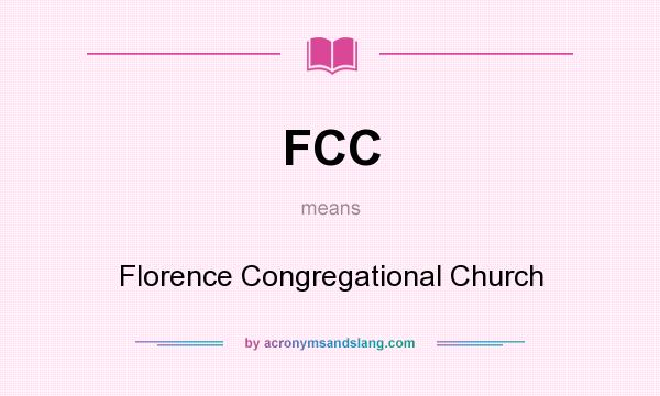 What does FCC mean? It stands for Florence Congregational Church