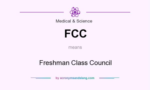 What does FCC mean? It stands for Freshman Class Council