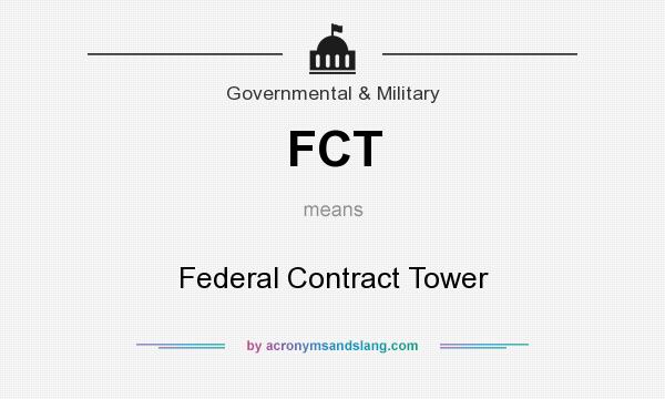 What does FCT mean? It stands for Federal Contract Tower