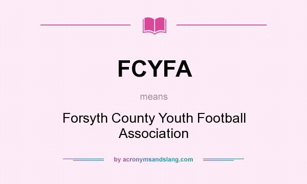 What does FCYFA mean? It stands for Forsyth County Youth Football Association
