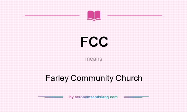 What does FCC mean? It stands for Farley Community Church