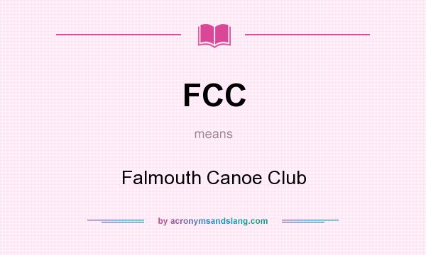 What does FCC mean? It stands for Falmouth Canoe Club