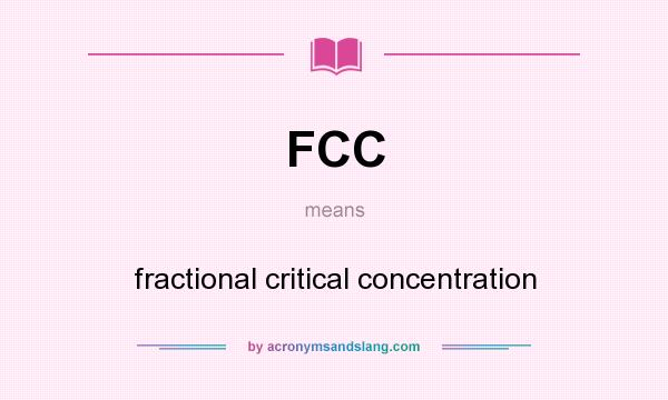 What does FCC mean? It stands for fractional critical concentration