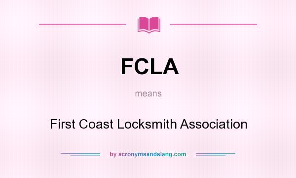 What does FCLA mean? It stands for First Coast Locksmith Association