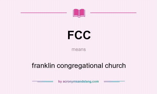 What does FCC mean? It stands for franklin congregational church