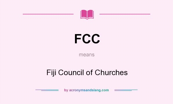 What does FCC mean? It stands for Fiji Council of Churches