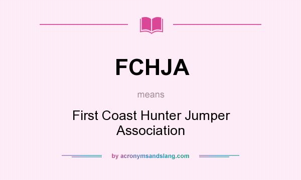 What does FCHJA mean? It stands for First Coast Hunter Jumper Association