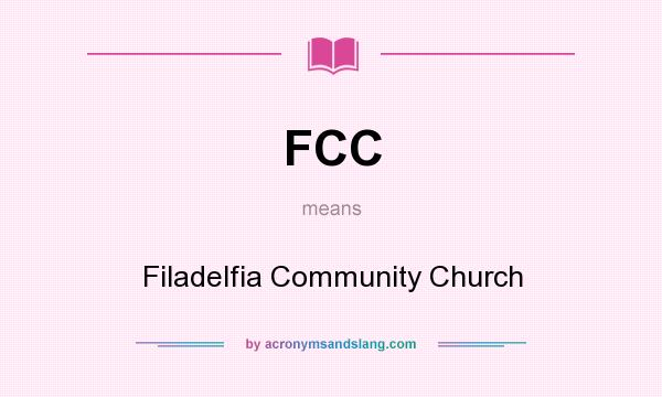 What does FCC mean? It stands for Filadelfia Community Church