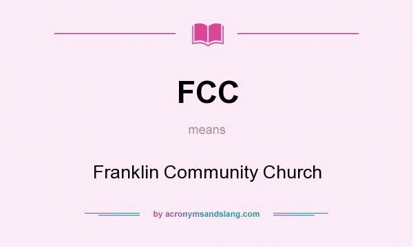 What does FCC mean? It stands for Franklin Community Church