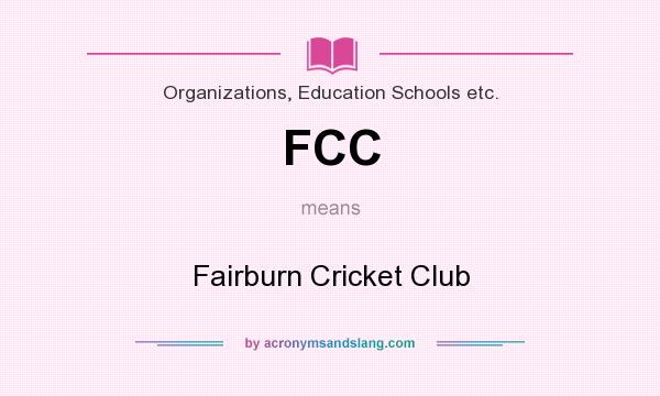 What does FCC mean? It stands for Fairburn Cricket Club
