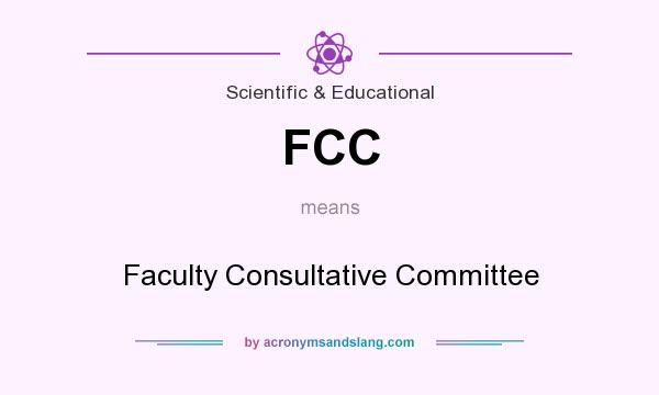 What does FCC mean? It stands for Faculty Consultative Committee