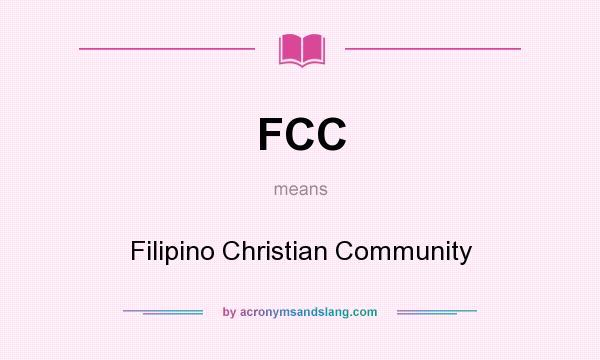 What does FCC mean? It stands for Filipino Christian Community