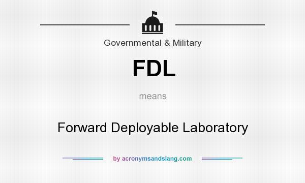 What does FDL mean? It stands for Forward Deployable Laboratory