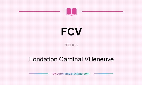What does FCV mean? It stands for Fondation Cardinal Villeneuve