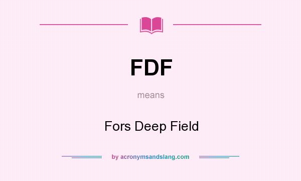 What does FDF mean? It stands for Fors Deep Field