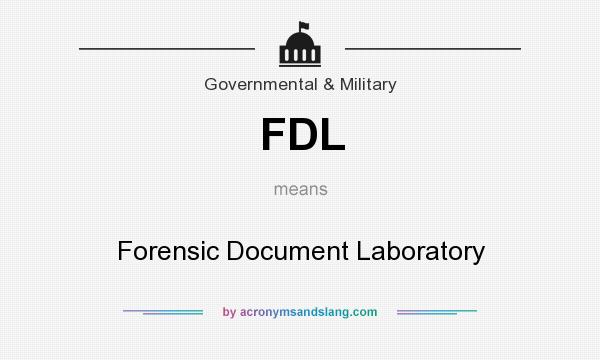 What does FDL mean? It stands for Forensic Document Laboratory