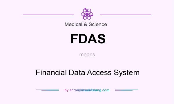 What does FDAS mean? It stands for Financial Data Access System