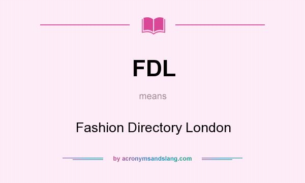 What does FDL mean? It stands for Fashion Directory London