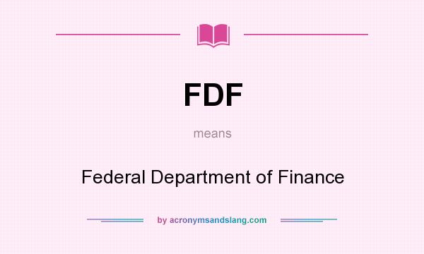 What does FDF mean? It stands for Federal Department of Finance