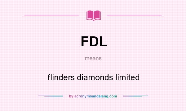 What does FDL mean? It stands for flinders diamonds limited