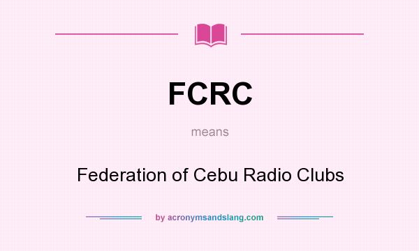 What does FCRC mean? It stands for Federation of Cebu Radio Clubs