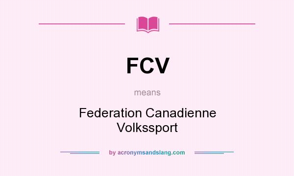 What does FCV mean? It stands for Federation Canadienne Volkssport