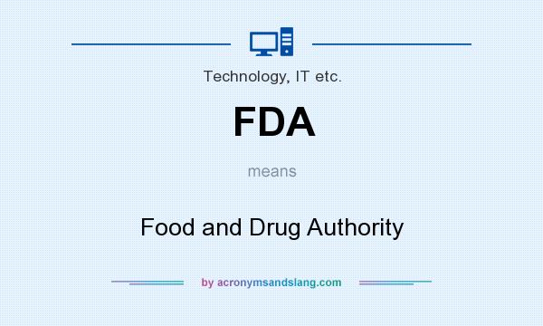What does FDA mean? It stands for Food and Drug Authority